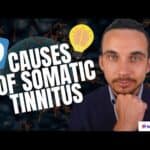 What Caused Your Tinnitus? (Somatic Origins)