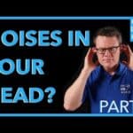 What Causes Noises in Your Head – What is Tinnitus? (Part 2)